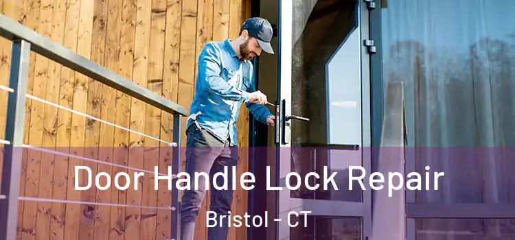 Door Handle Lock Repair Bristol - CT