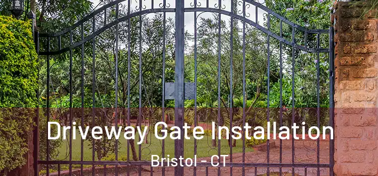 Driveway Gate Installation Bristol - CT